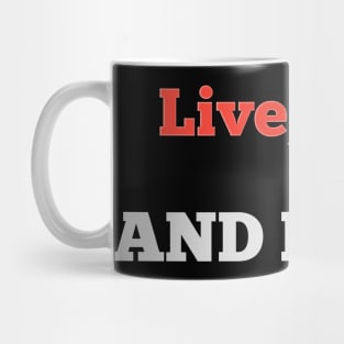 Live, love, and let be Mug